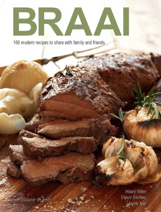 Braai: 166 modern recipes to share with family and friends - cover