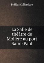 La Salle de theatre de Moliere au port Saint-Paul