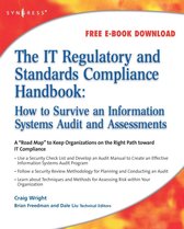 The IT Regulatory and Standards Compliance Handbook: