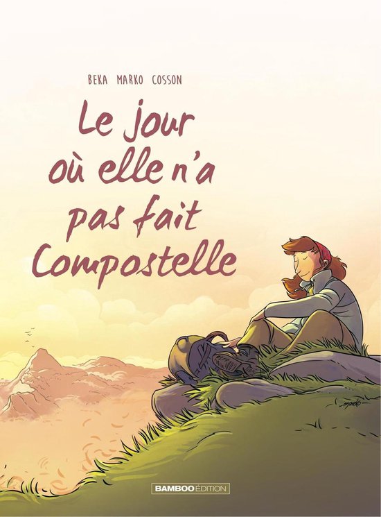 Le jour où... 3 - Le jour où... - Tome 3 - Elle n'a pas fait Compostelle