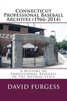 Connecticut Professional Baseball Archives (1966-2014)