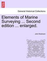 Elements of Marine Surveying for the Use of Junior Naval Officers