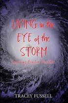Living in the Eye of the Storm