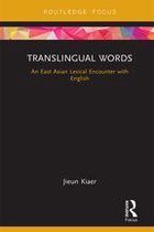 Routledge Studies in East Asian Translation - Translingual Words
