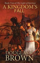 A Kingdom's Fall (The Light of Epertase, Book two)