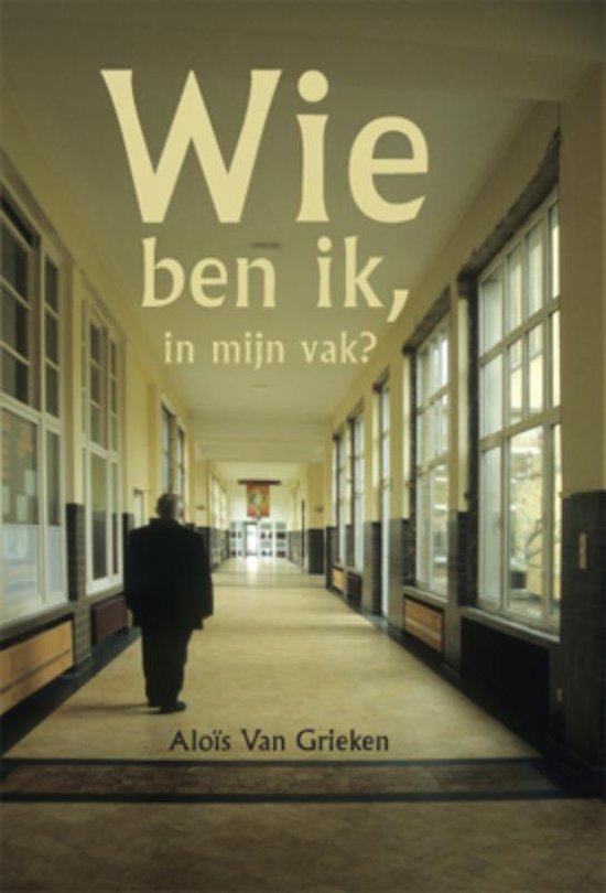 Cover van het boek 'Wie ben ik, in mijn vak' van A. van Grieken