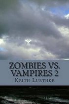 Zombie vs. Vampires 2