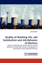 Quality of Working Life, Job Satisfaction and Job Behavior of Workers