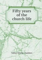 Fifty years of the church life