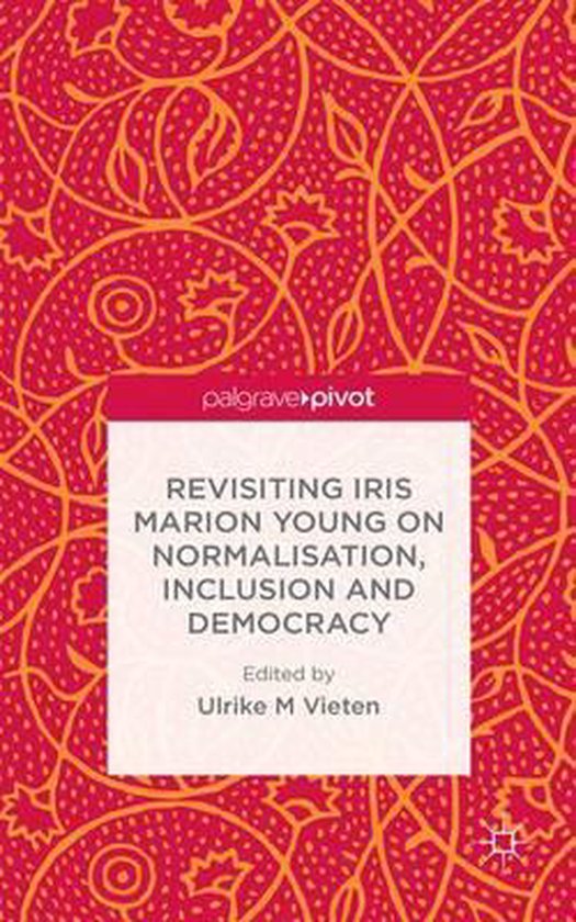 Revisiting Iris Marion Young on Normalisation, Inclusion and Democracy ...