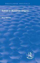 Routledge Revivals - Revival: Sakya or Buddhist Origins (1931)