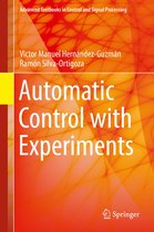 Advanced Textbooks in Control and Signal Processing - Automatic Control with Experiments