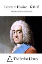 Letters to His Son - 1746-47