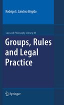 Law and Philosophy Library 89 - Groups, Rules and Legal Practice