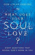 What Does Your Soul Love Eight Questions That Reveal God's Work in You