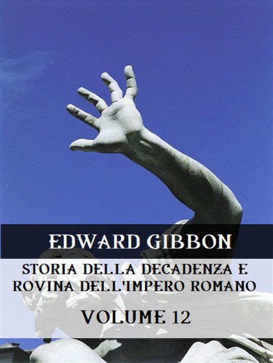 Storia Della Decadenza e Rovina Dell'Impero Romano 12 - Stor ... - cover
