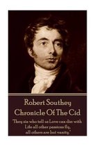 Robert Southey - Chronicle of the Cid:  they Sin Who Tell Us Love Can Die