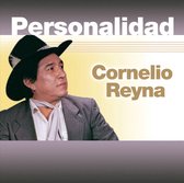 Cornelio Reyna - Personalidad