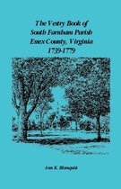 The Vestry Book of South Farnham Parish, Essex County, Virginia, 1739-1779