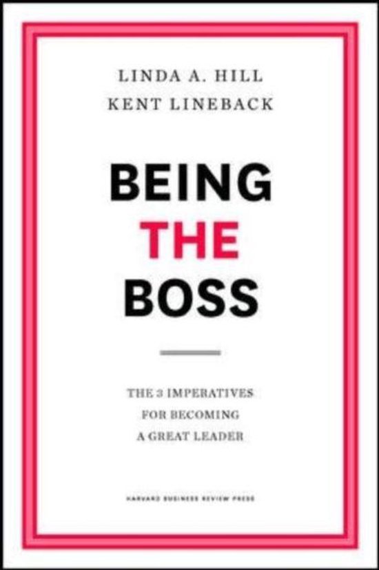 Couverture du livre 'Being The Boss' avec Linda A. Hill et Kent Lineback. Le texte 'BEING THE BOSS' est en gros caractères.