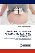 Pregnancy in Mexican Adolescents, Redefining Experiences
