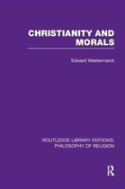 Routledge Library Editions: Philosophy of Religion- Christianity and Morals