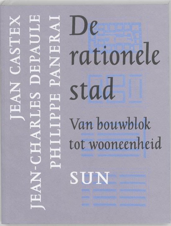 De rationele stad. Van bouwblok tot wooneenheid