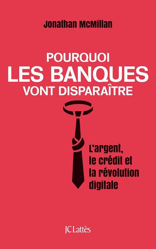 Pourquoi les banques vont disparaître - cover