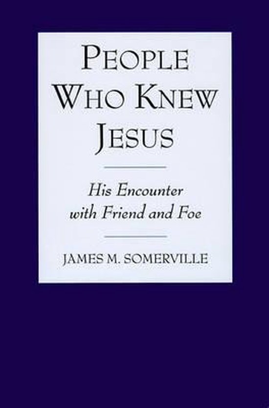 People Who Knew Jesus 9781589661417 James M Somerville Boeken People Who Knew Jesus 9781589661417 James M Somerville Boeken