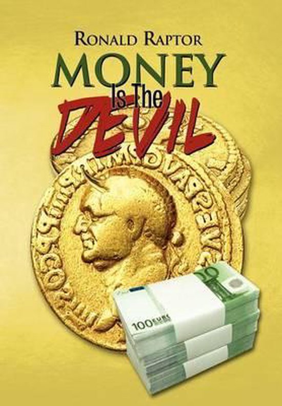 Money Is the Devil 9781465356178 Ronald Raptor Boeken