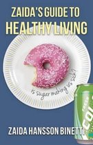 Zaida's Guide To Healthy Living