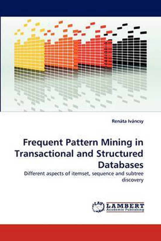 Frequent Pattern Mining in Transactional and Structured Databases ...
