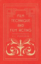 Film Technique And Film Acting - The Cinema Writings Of V.I.