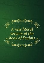 A new literal version of the book of Psalms Volume 2