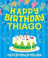 Happy Birthday Thiago - The Big Birthday Activity Book