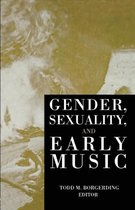 Gender, Sexuality, and Early Music