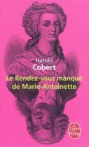 Le rendez-vous manque de Marie-Antoinette