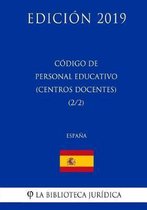 C digo de Personal Educativo (Centros Docentes) (2/2) (Espa a) (Edici n 2019)