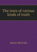 The tests of various kinds of truth