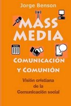 Mass Media, Comunicacion Y Comunion