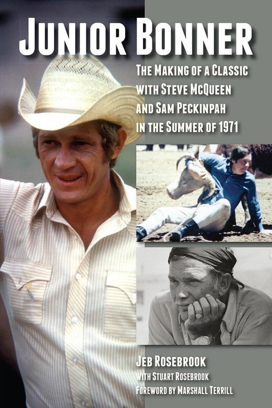 Junior Bonner: The Making of a Classic with Steve McQueen an ... - cover