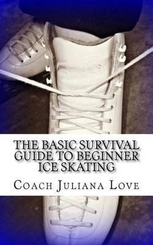 The Basic Survival Guide to Beginner Ice Skating - cover