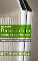 Crafting Unputdownable Fiction 1 - Making Description Work Hard For You
