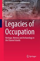Contributions To Global Historical Archaeology 40 - Legacies of Occupation