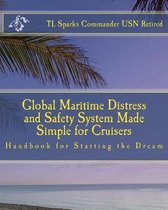 Global Maritime Distress and Safety System Made Simple for Cruisers