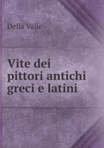 Vite dei pittori antichi greci e latini