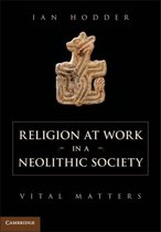 Religion At Work In A Neolithic Society