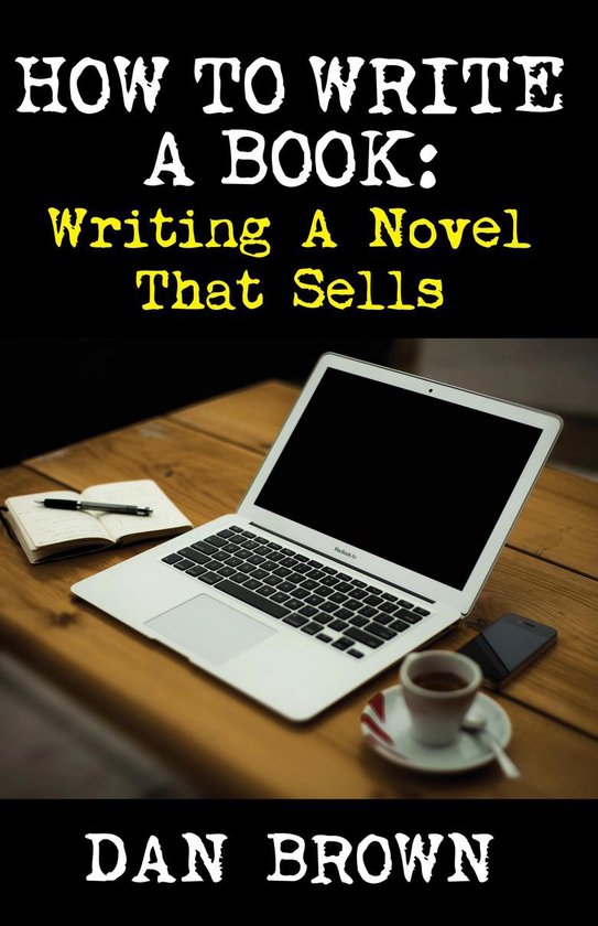 How To Write A Book: Writing A Novel That Sells - cover