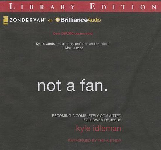 Not a Fan, Kyle Idleman 9781480554795 Boeken