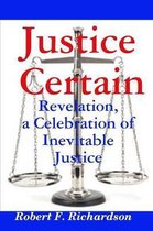 Justice Certain - Revelation, a Celebration  of Inevitable Justice